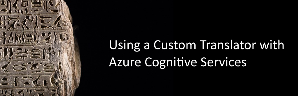 Using a Custom Translator with Azure Cognitive Services