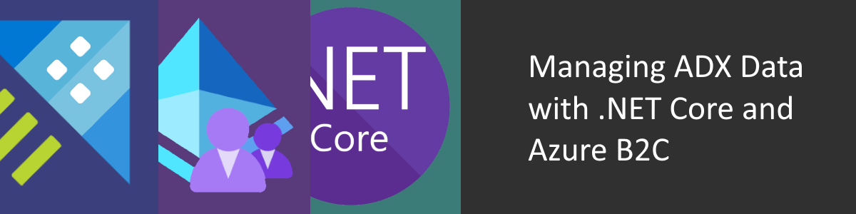 Managing ADX Data with .NET Core and Azure B2C