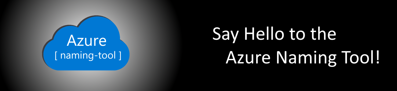 Say Hello to the Azure Naming Tool!